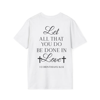 Let All That You Do Be Done In Love T-Shirt