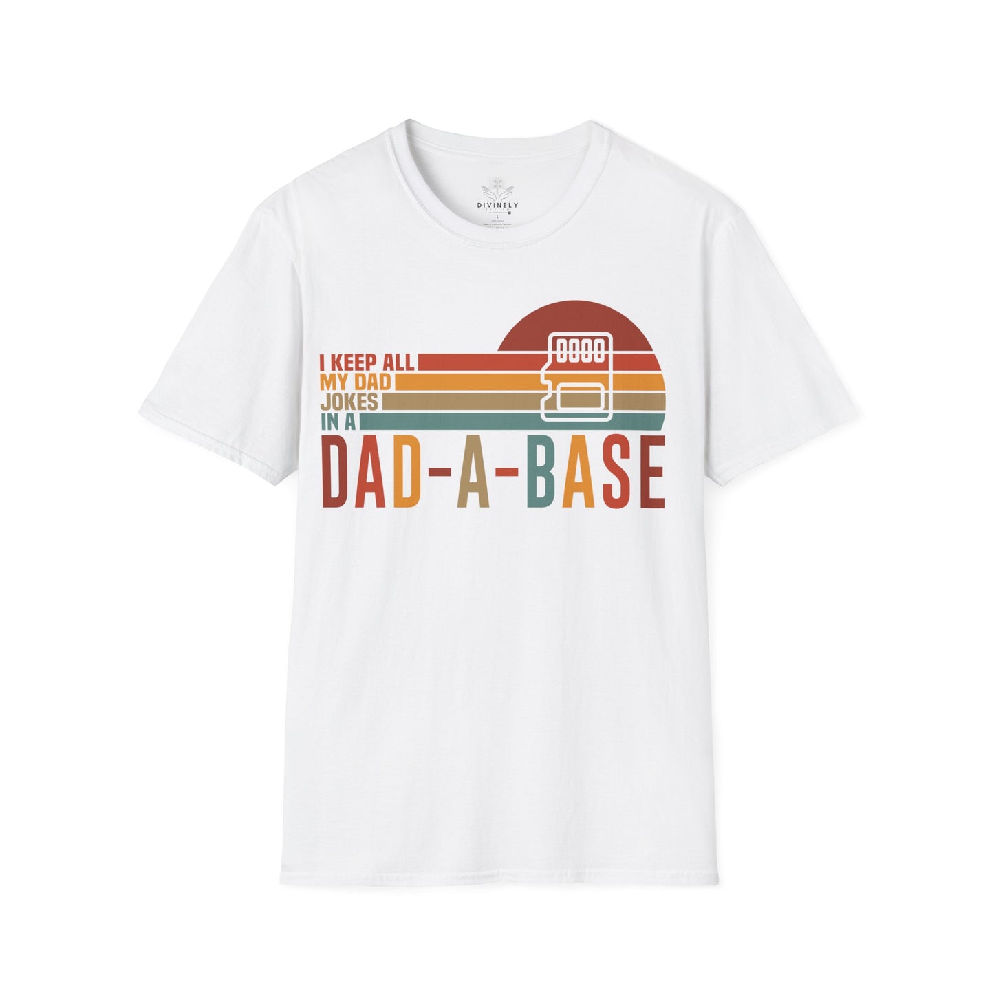 I Keep All My Dad Jokes In A Dad-a-base T-Shirt