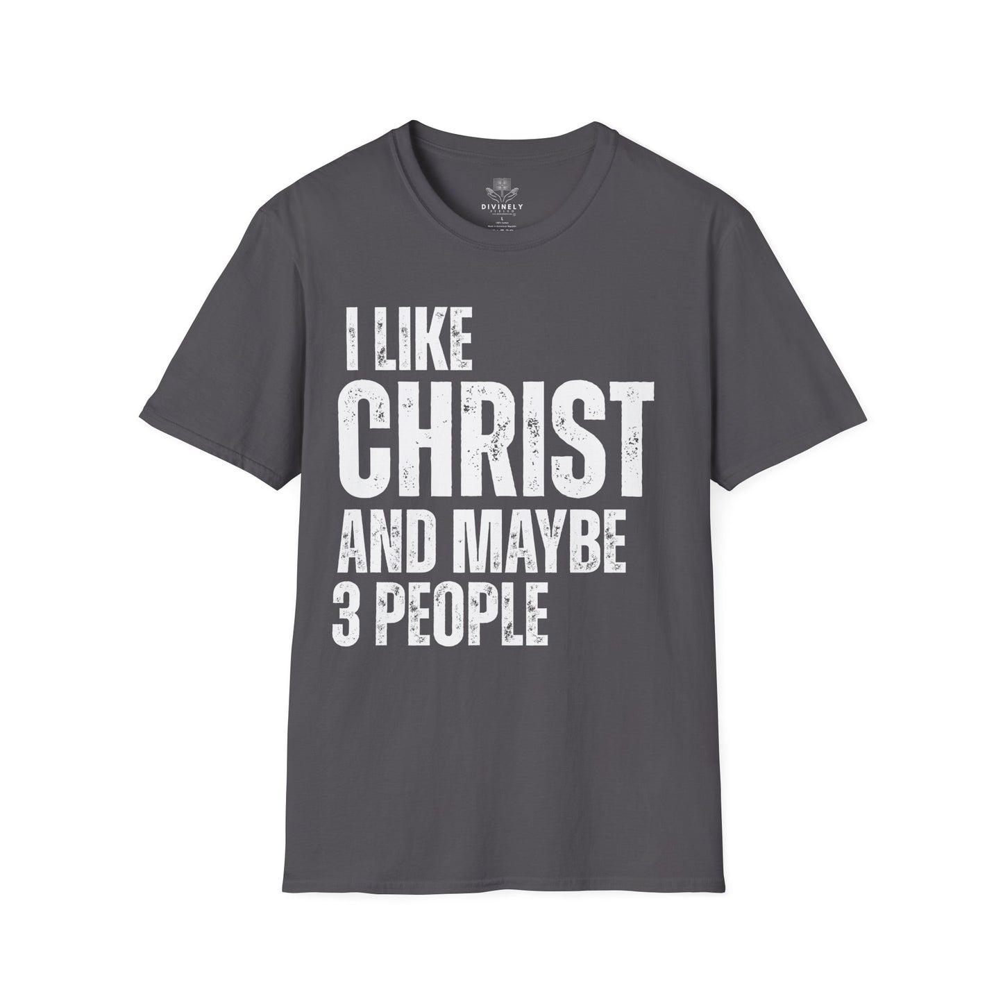 I Like Christ and maybe 3 people T-Shirt