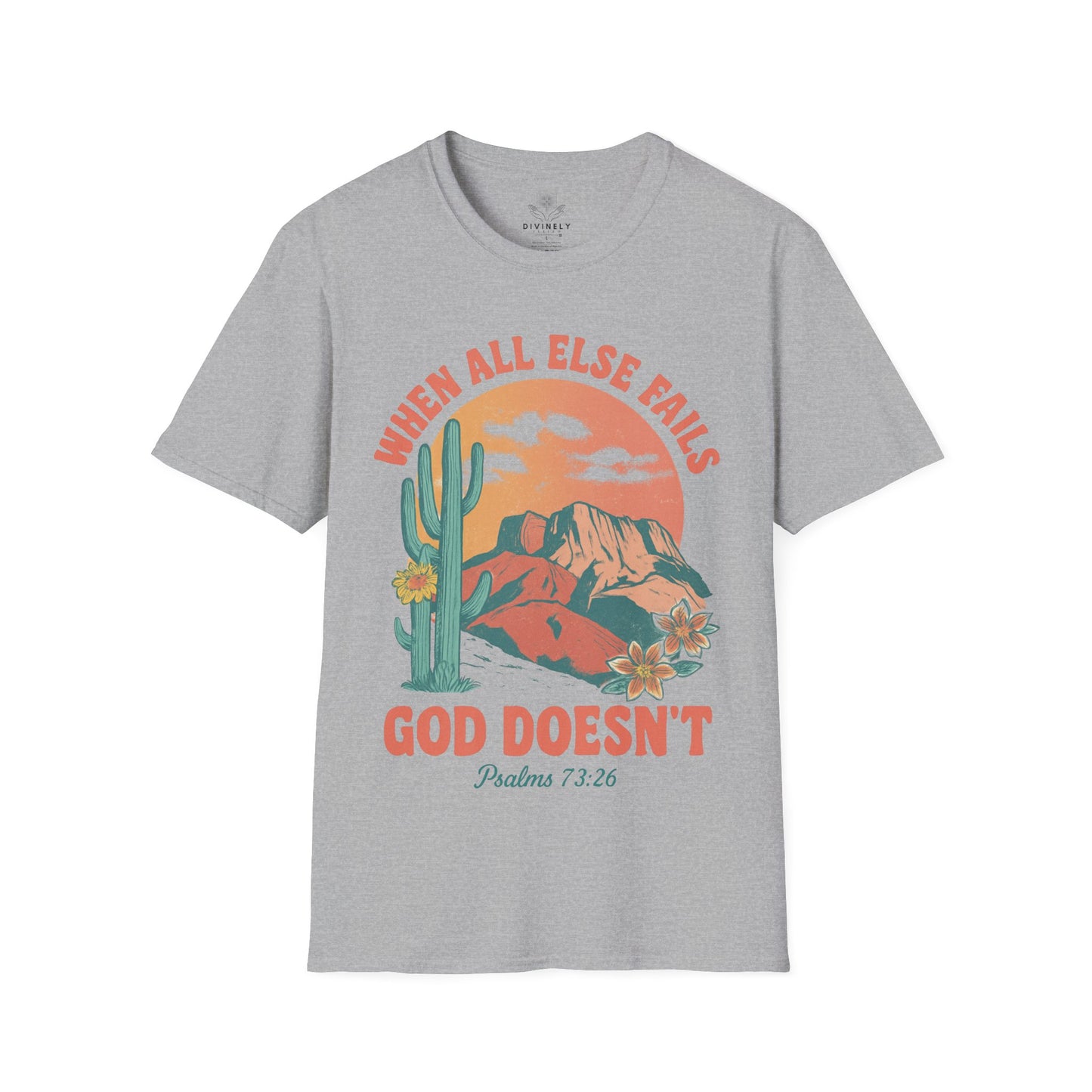 When All Else Falls God Doesn't T-Shirt