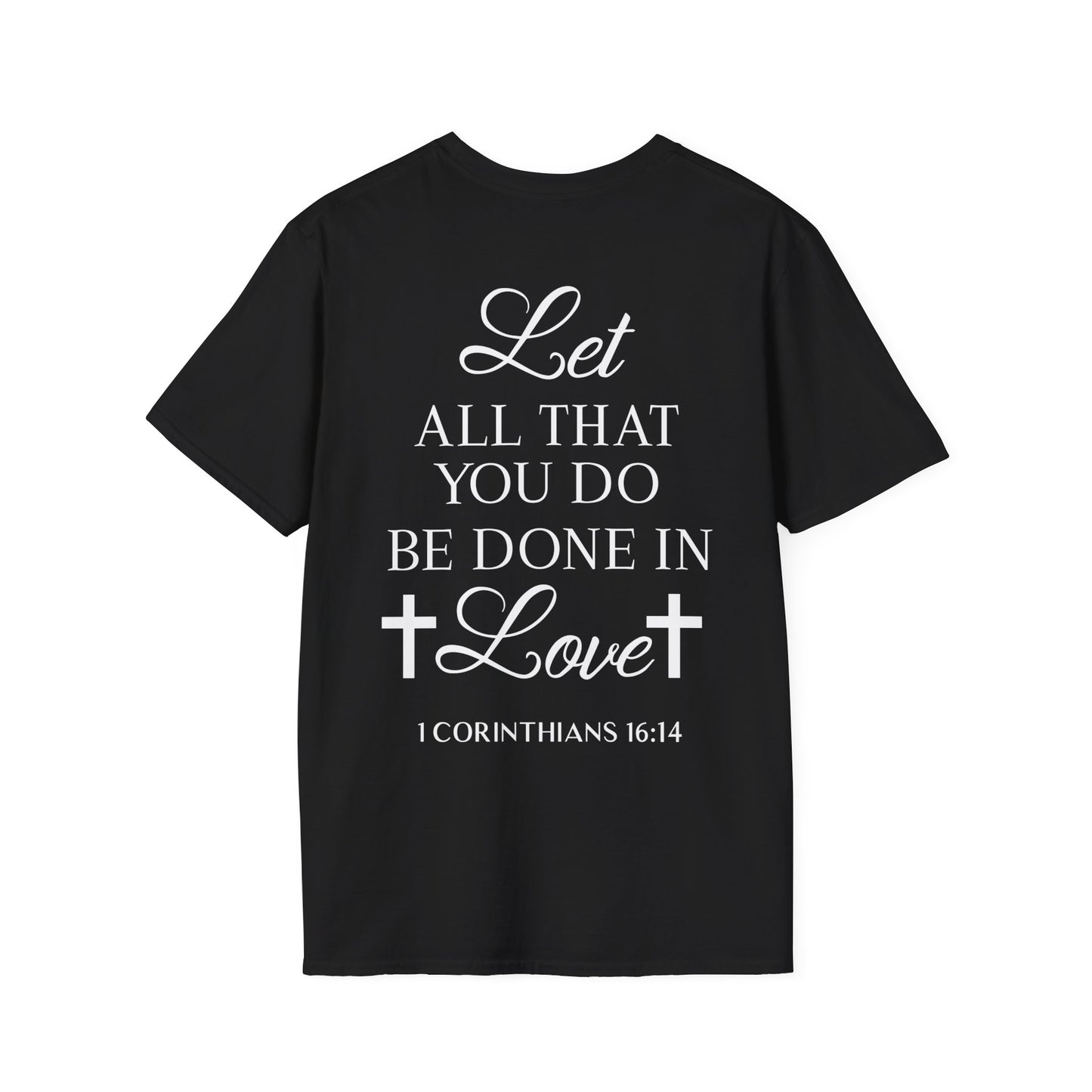 Let All That You Do Be Done In Love T-Shirt