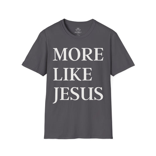 More Like Jesus Unisex T-Shirt