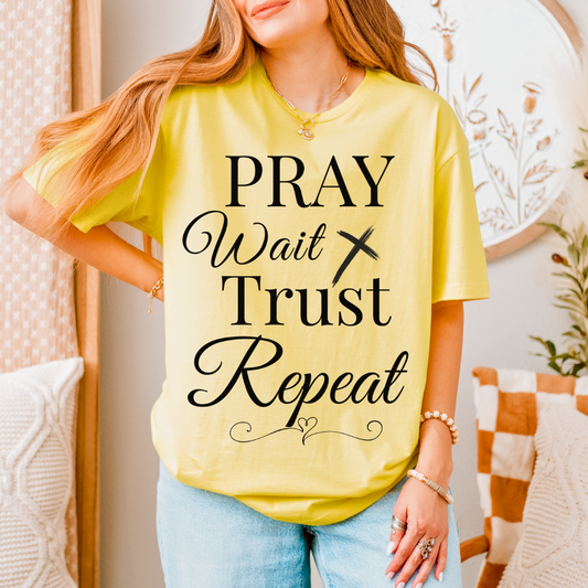 Pray Wait Trust Repeat Unisex T-Shirt