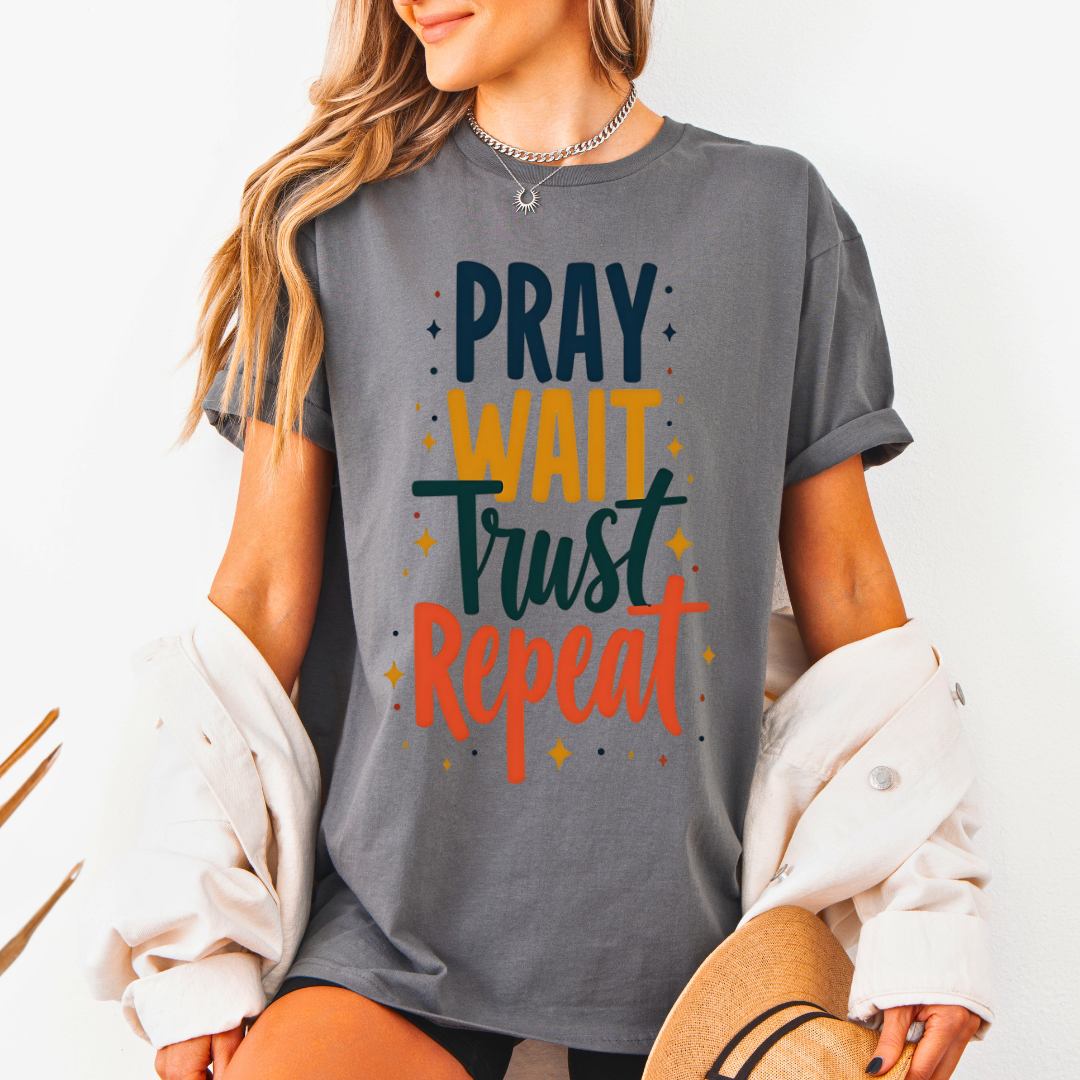 Pray Wait Trust Repeat Unisex T-Shirt