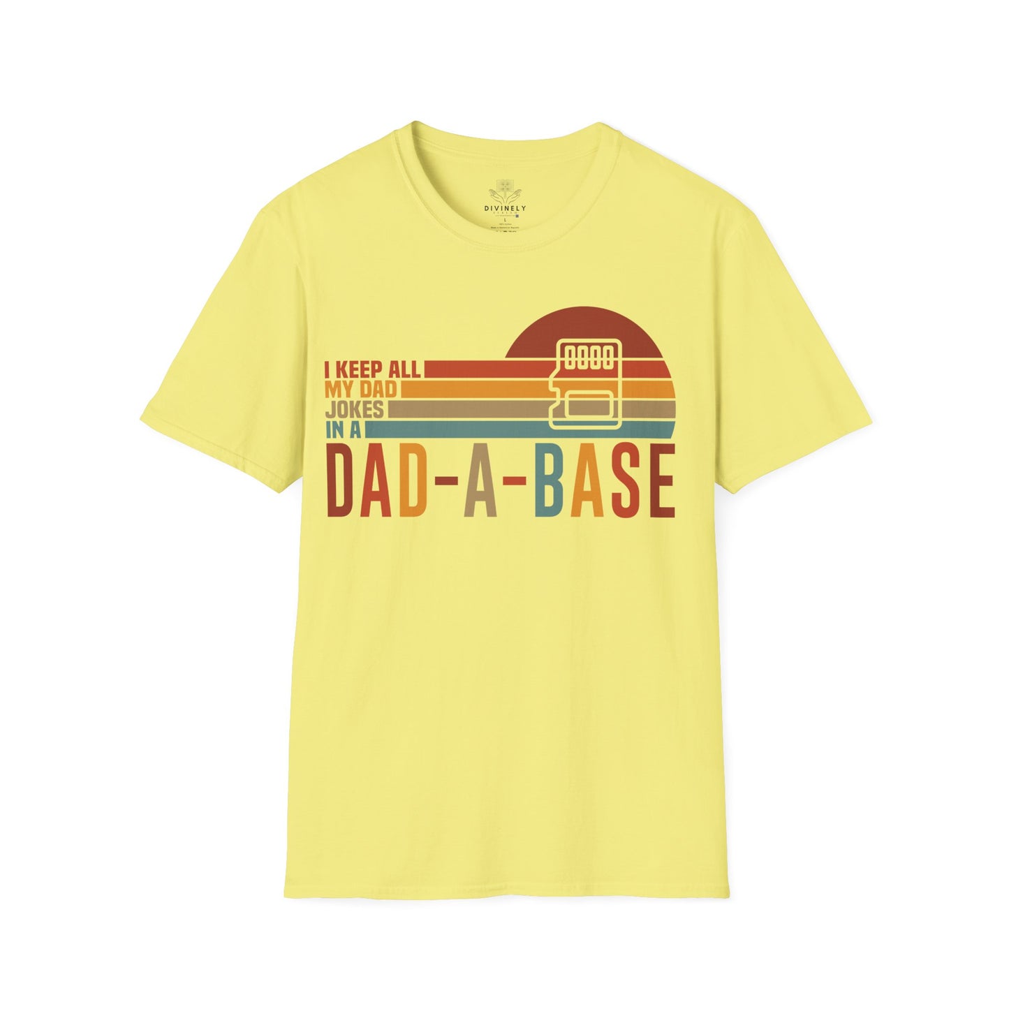 I Keep All My Dad Jokes In A Dad-a-base T-Shirt