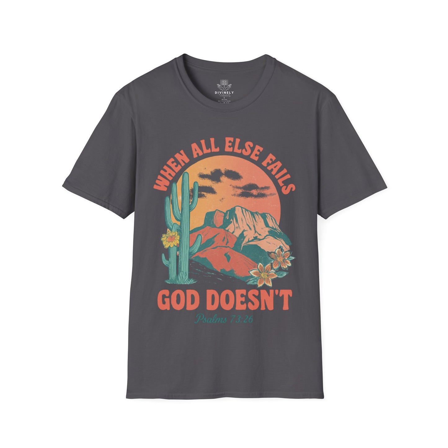 When All Else Falls God Doesn't T-Shirt