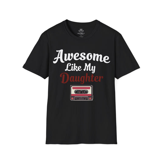 Awesome Like My Daughter T-Shirt
