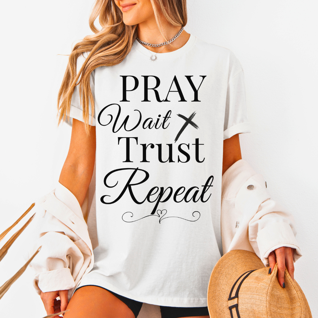Pray Wait Trust Repeat Unisex T-Shirt
