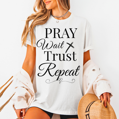 Pray Wait Trust Repeat Unisex T-Shirt