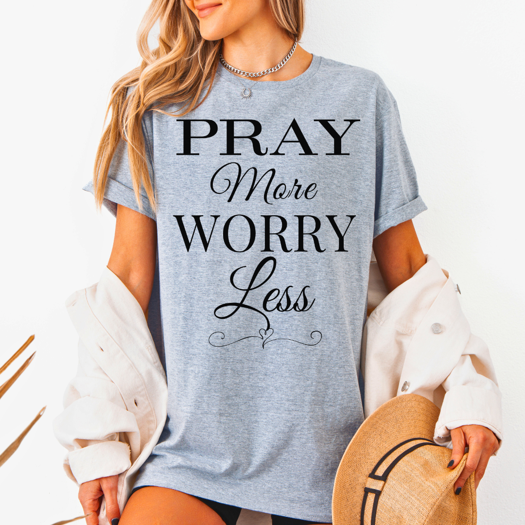 Pray More Worry Less Unisex T-Shirt