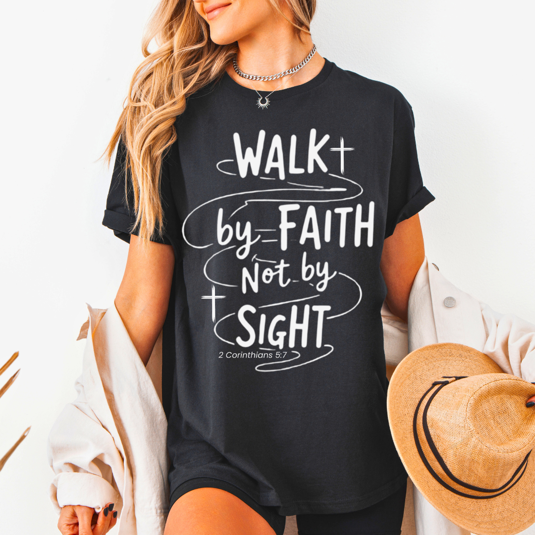 Walk By Faith Not By Sight Unisex T-Shirt