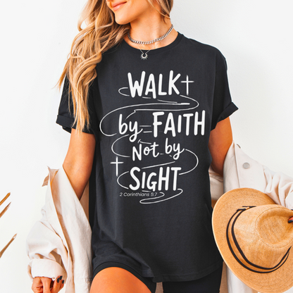 Walk By Faith Not By Sight Unisex T-Shirt