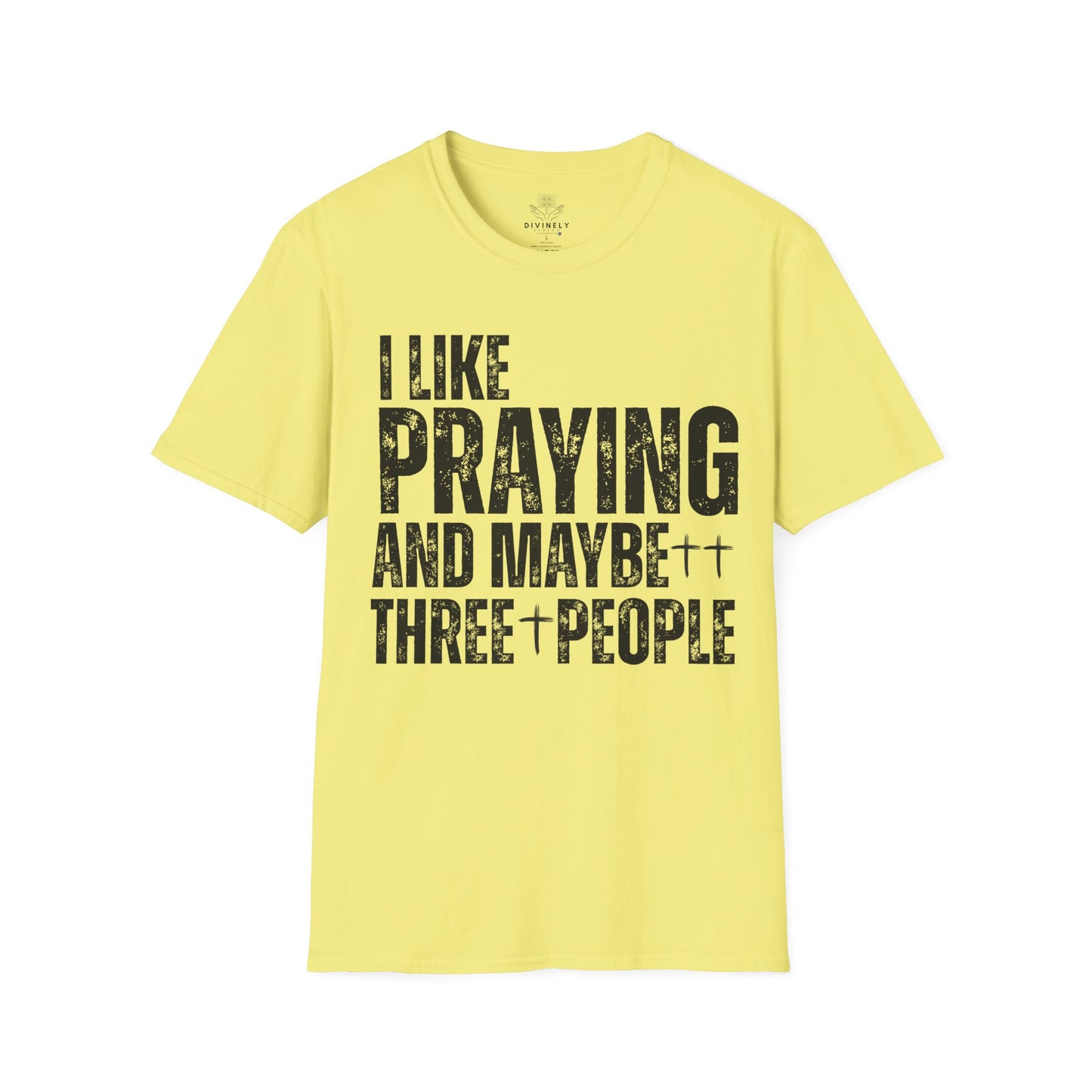 I Like Praying and maybe three people T-Shirt