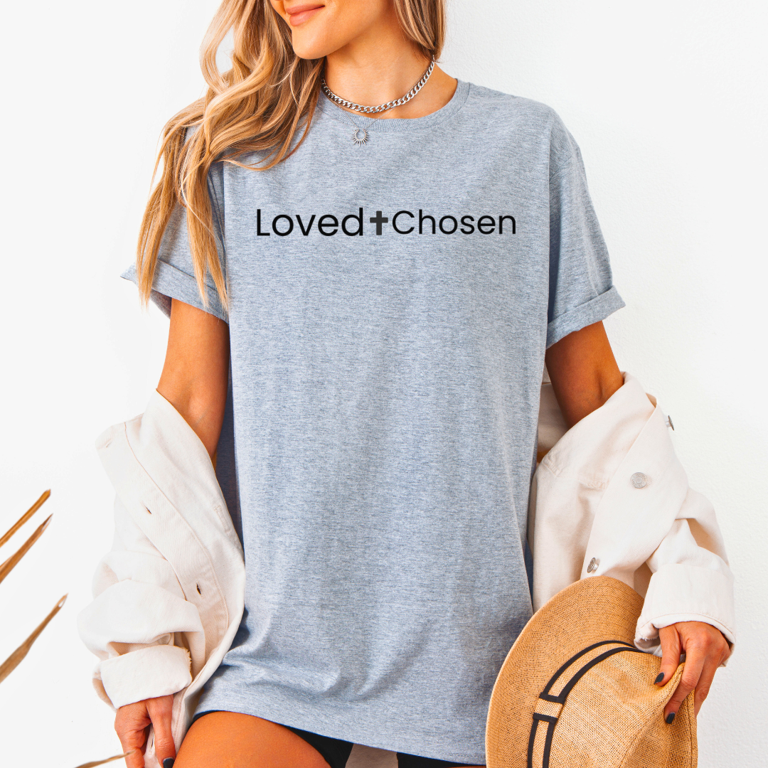 Loved And Chosen Unisex T-Shirt