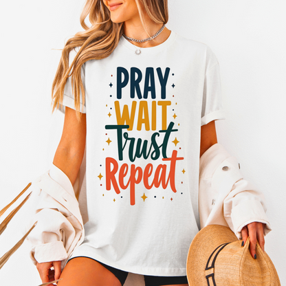 Pray Wait Trust Repeat Unisex T-Shirt
