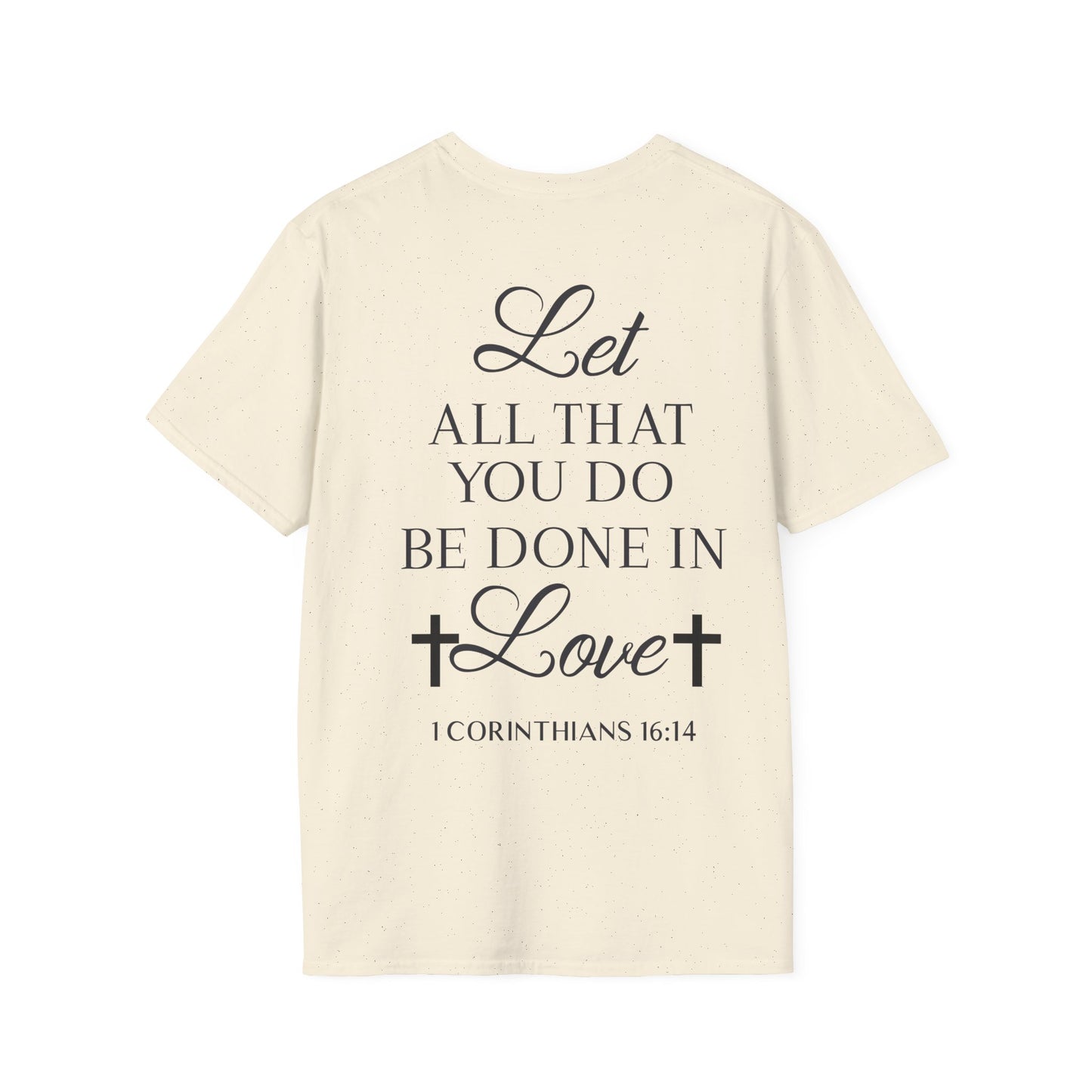 Let All That You Do Be Done In Love T-Shirt