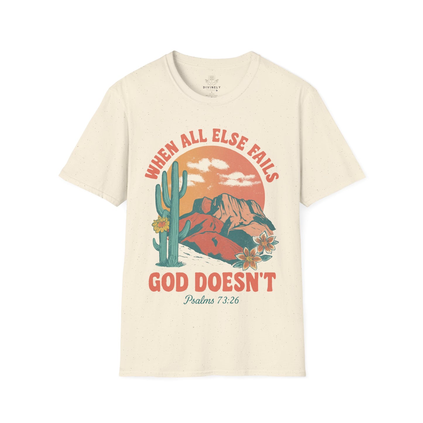When All Else Falls God Doesn't T-Shirt