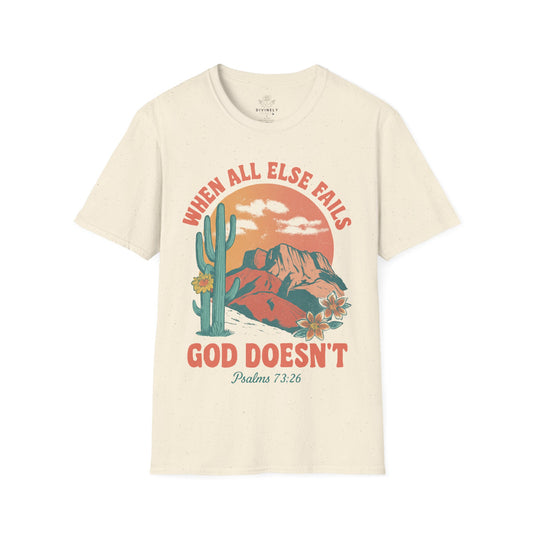 When All Else Falls God Doesn't T-Shirt