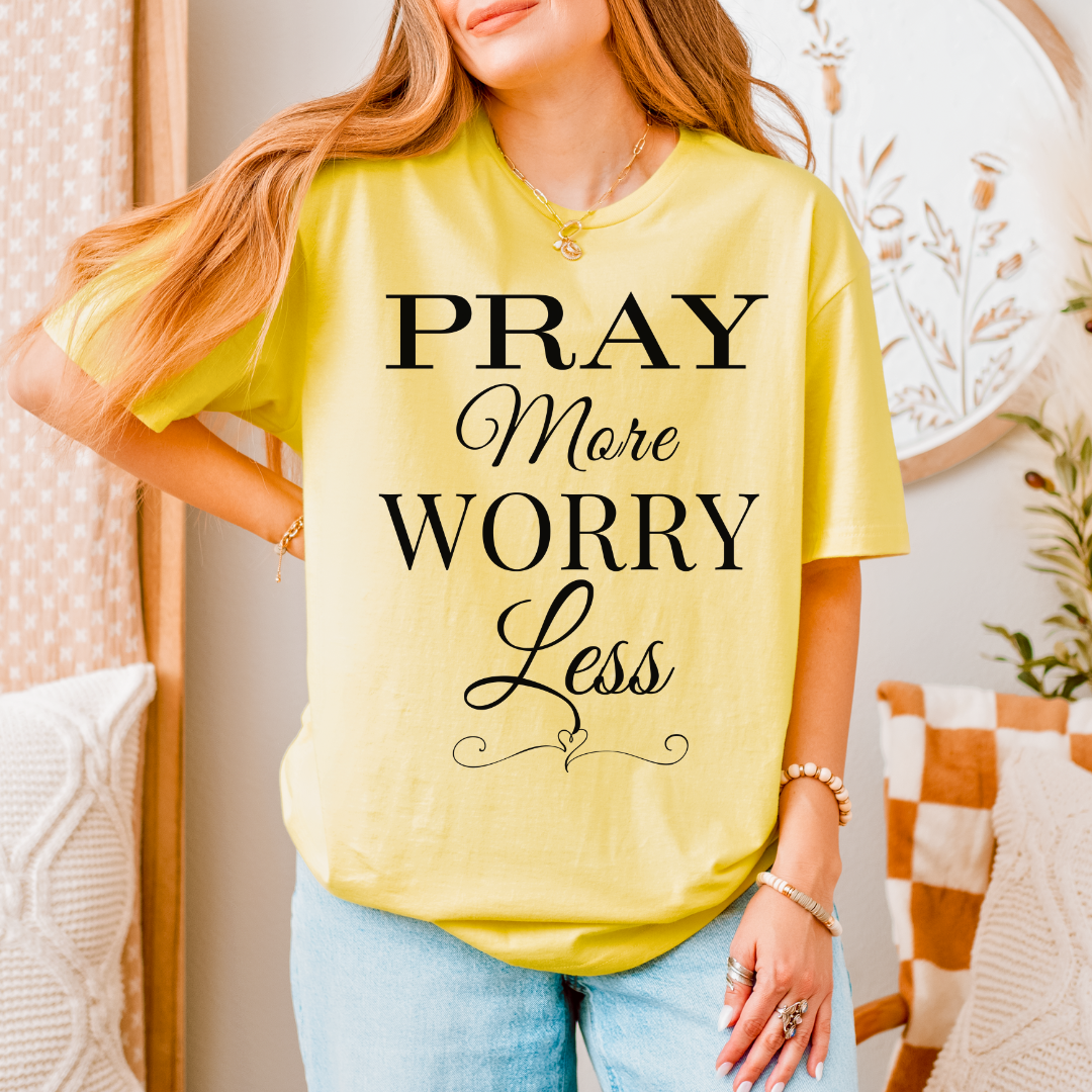 Pray More Worry Less Unisex T-Shirt