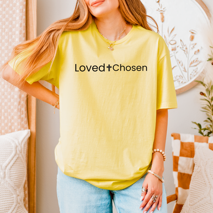 Loved And Chosen Unisex T-Shirt