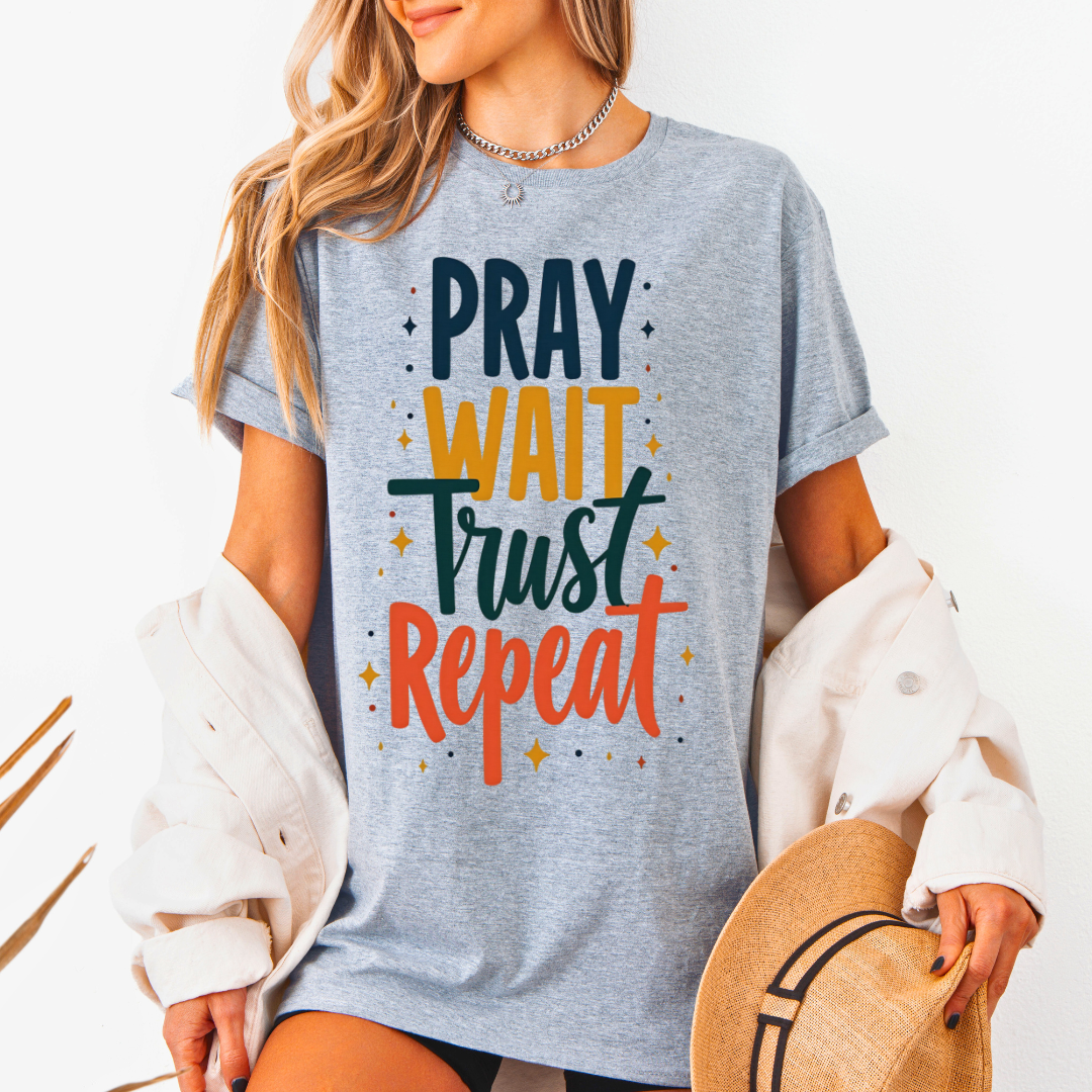 Pray Wait Trust Repeat Unisex T-Shirt