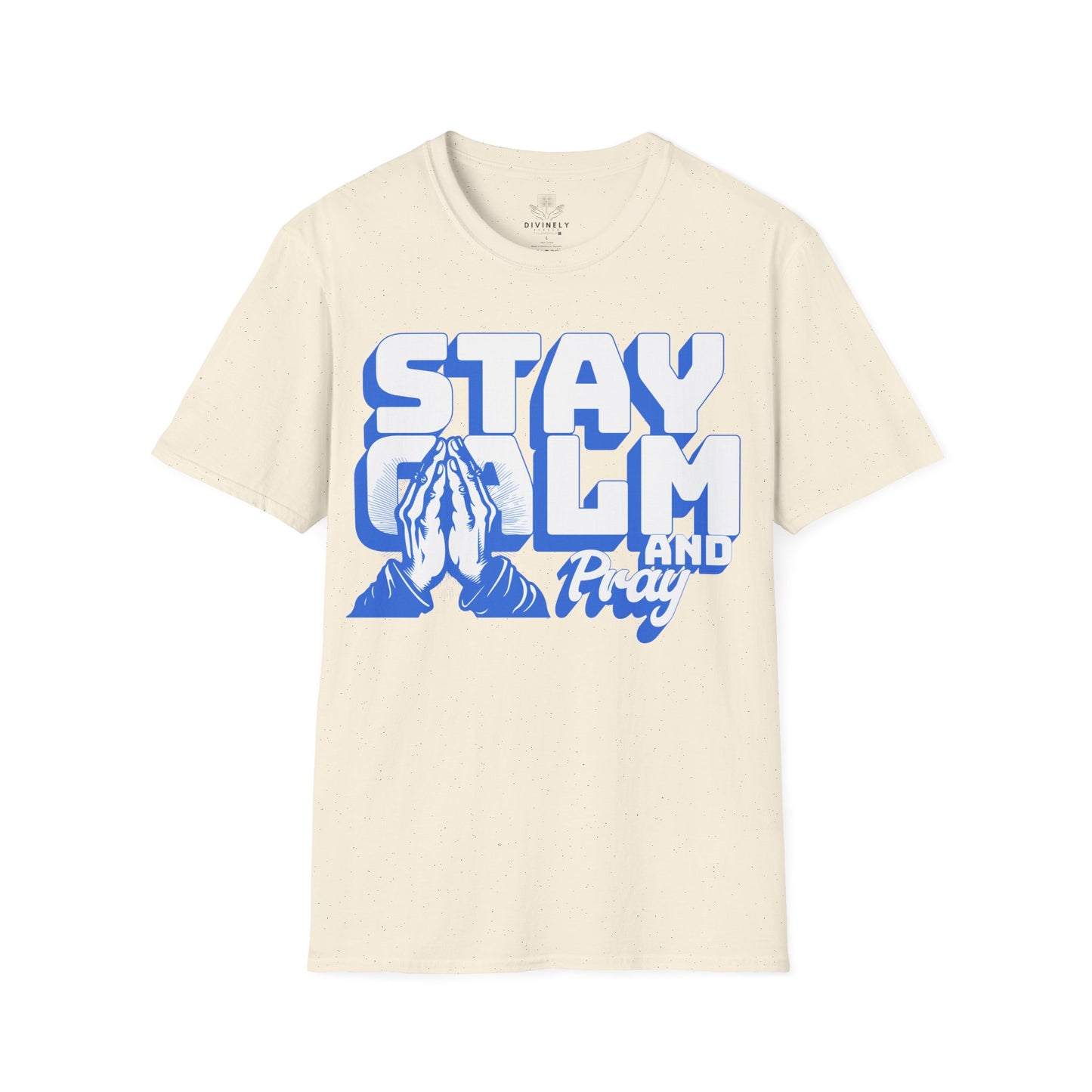 Stay Calm and Pray Unisex T-Shirt