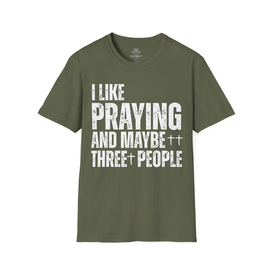 I Like Praying and maybe three people T-Shirt