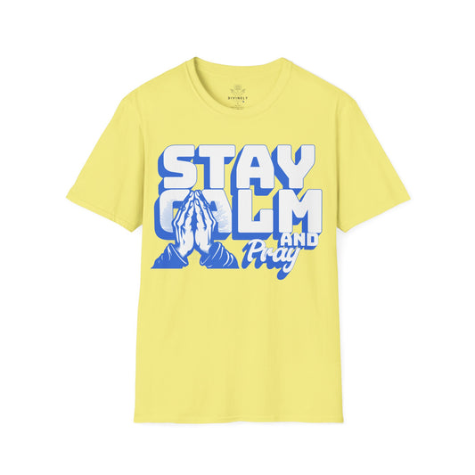 Stay Calm and Pray Unisex T-Shirt