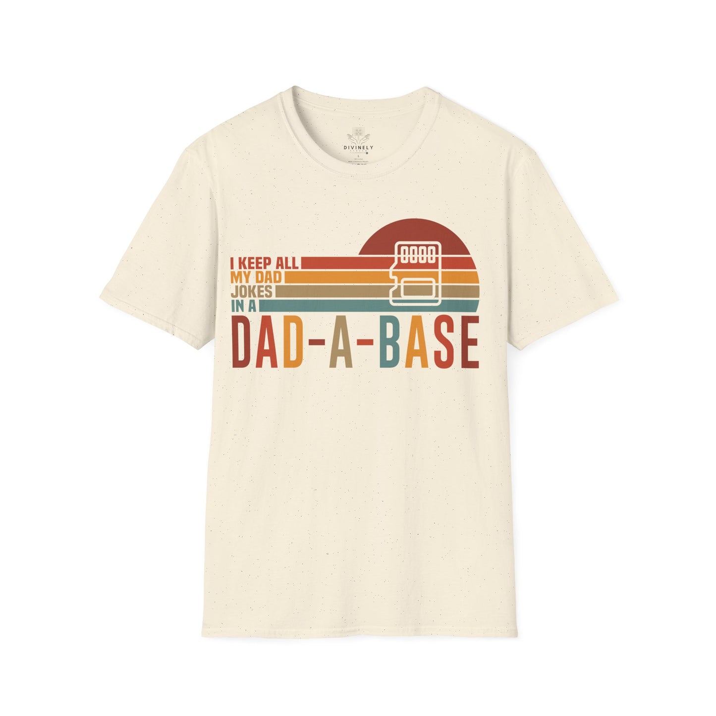 I Keep All My Dad Jokes In A Dad-a-base T-Shirt