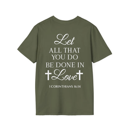 Let All That You Do Be Done In Love T-Shirt