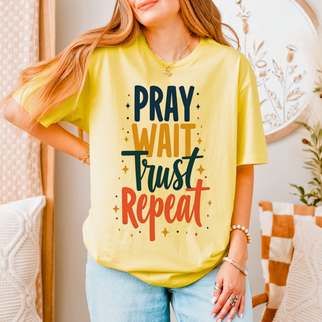 Pray Wait Trust Repeat Unisex T-Shirt