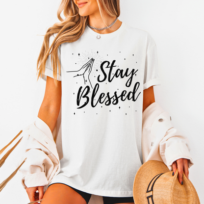 Stay Blessed Unisex T-Shirt