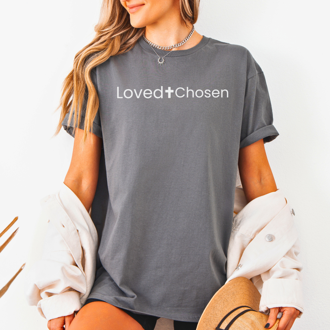 Loved And Chosen Unisex T-Shirt