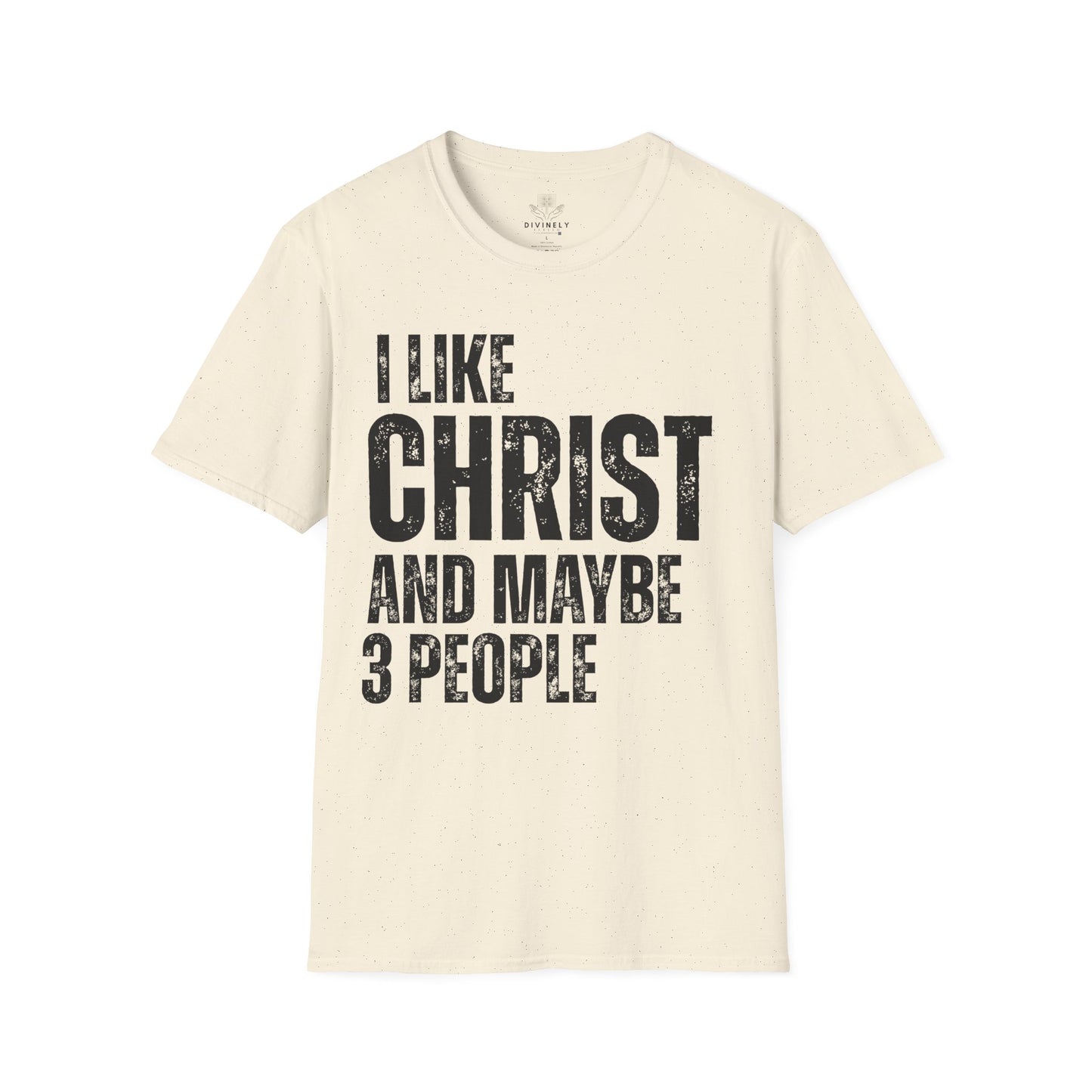 I Like Christ and maybe 3 people T-Shirt