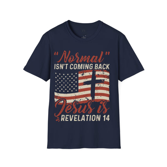 Normal Isn't Coming Back Jesus Is T-Shirt