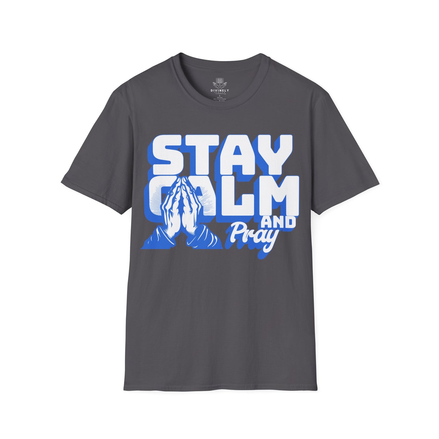 Stay Calm and Pray Unisex T-Shirt