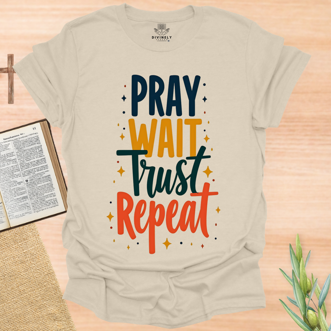 Pray Wait Trust Repeat Unisex T-Shirt