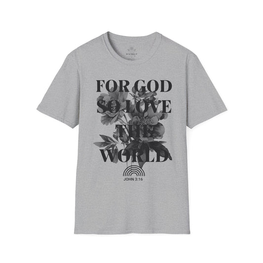For God So Love The World T-Shirt
