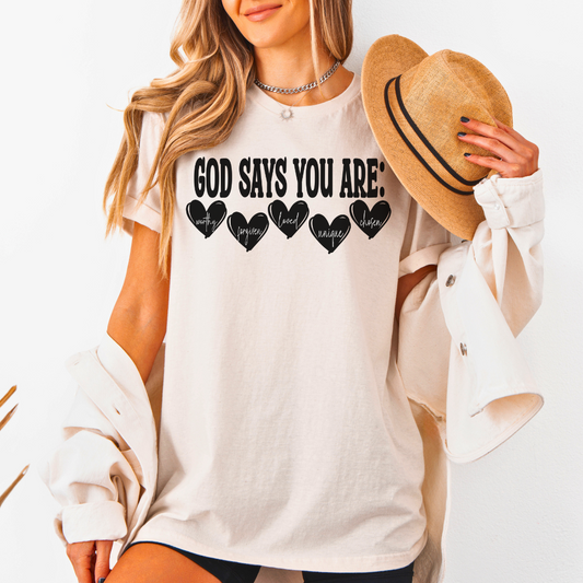 God Says You Are T-Shirt