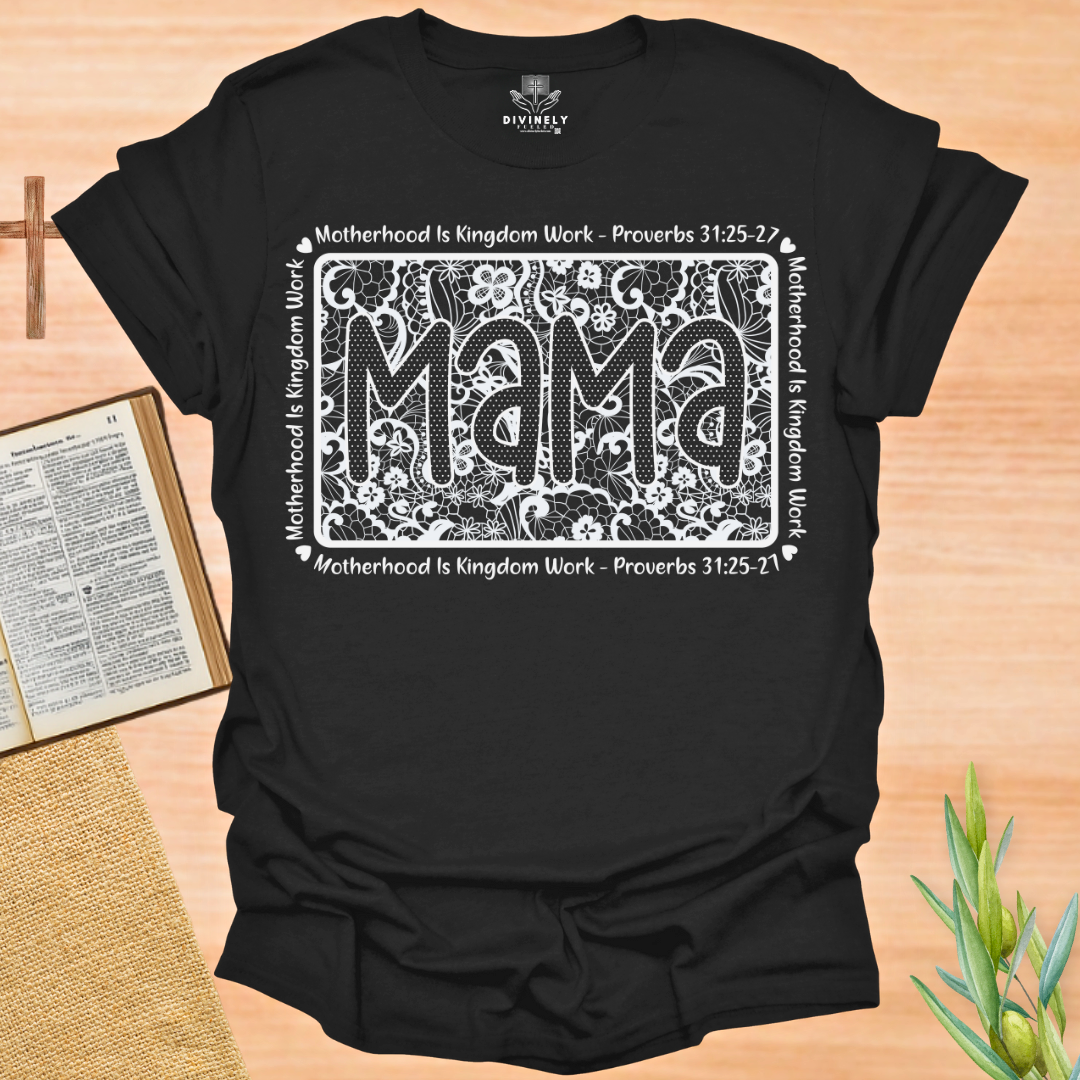 Motherhood is Kingdom Work T-Shirt