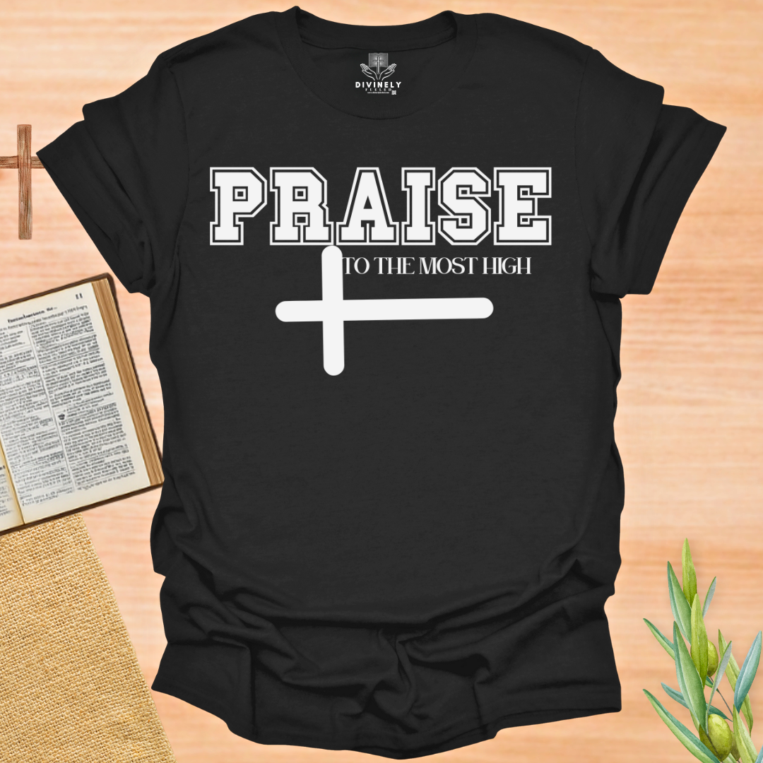 Praise to The Most High Cross T-Shirt