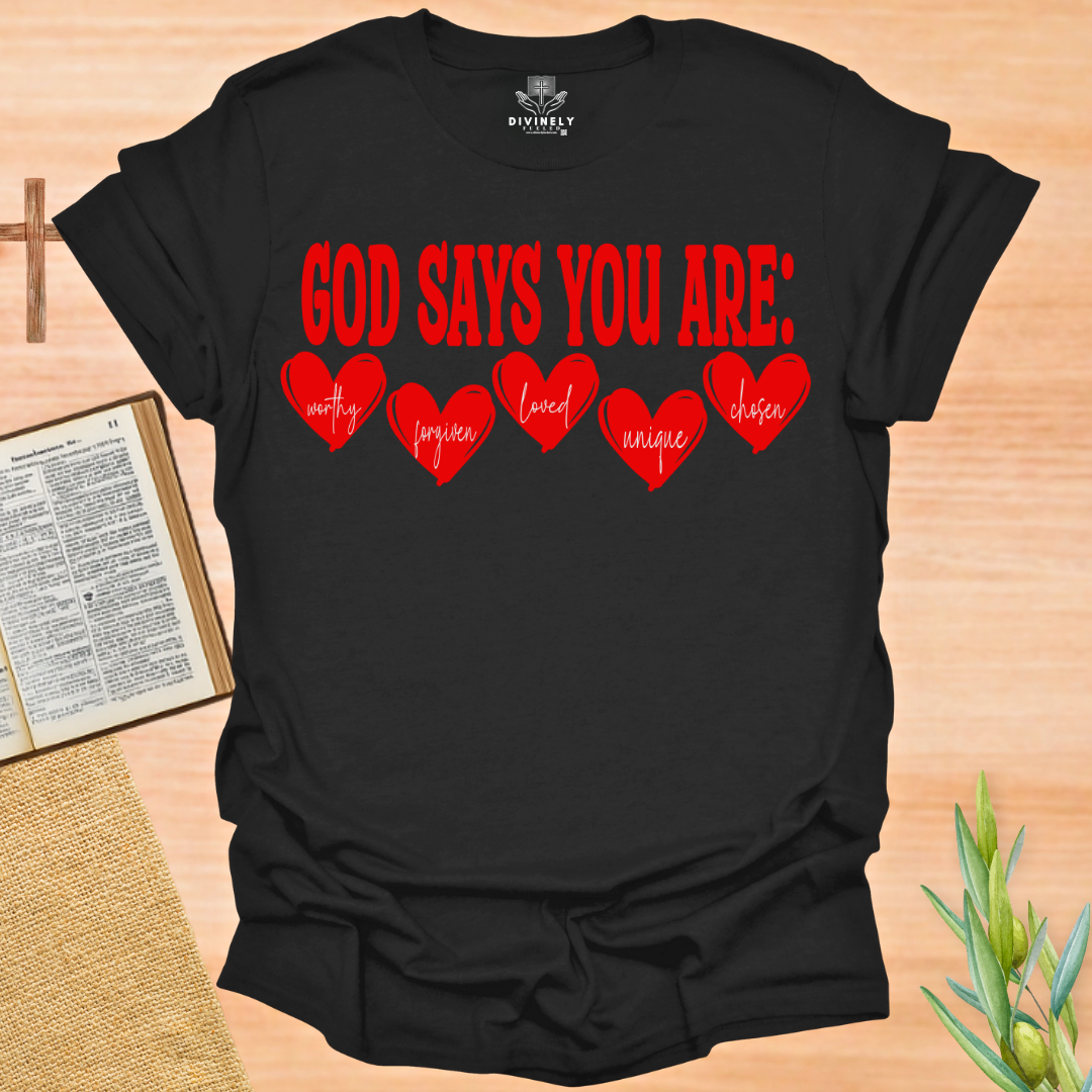 God Says You Are T-Shirt