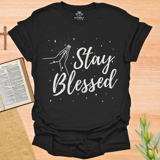 Stay Blessed Unisex T-Shirt