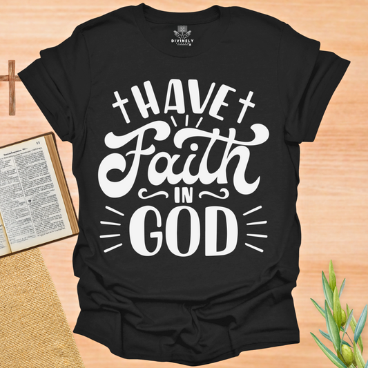 Have Faith In God T-Shirt