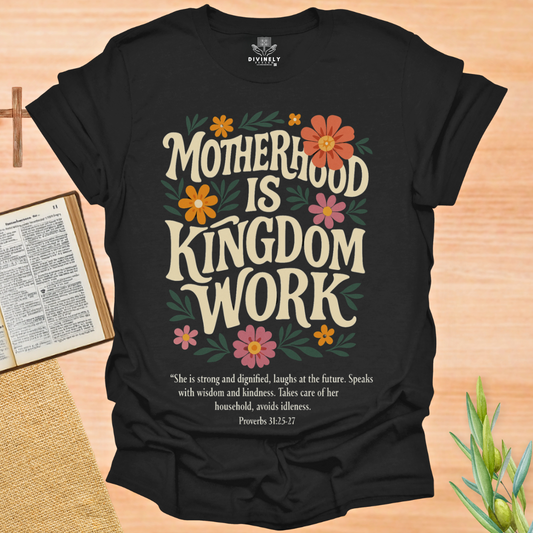 Motherhood is Kingdom Work T-Shirt