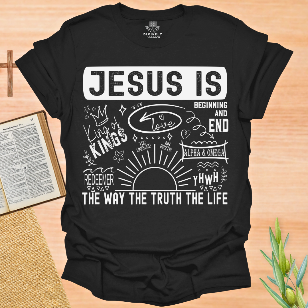 Jesus Is T-Shirt