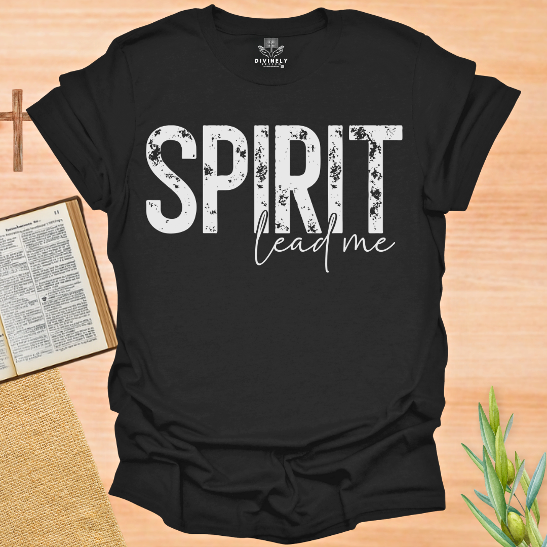 Spirit Lead Me T-Shirt