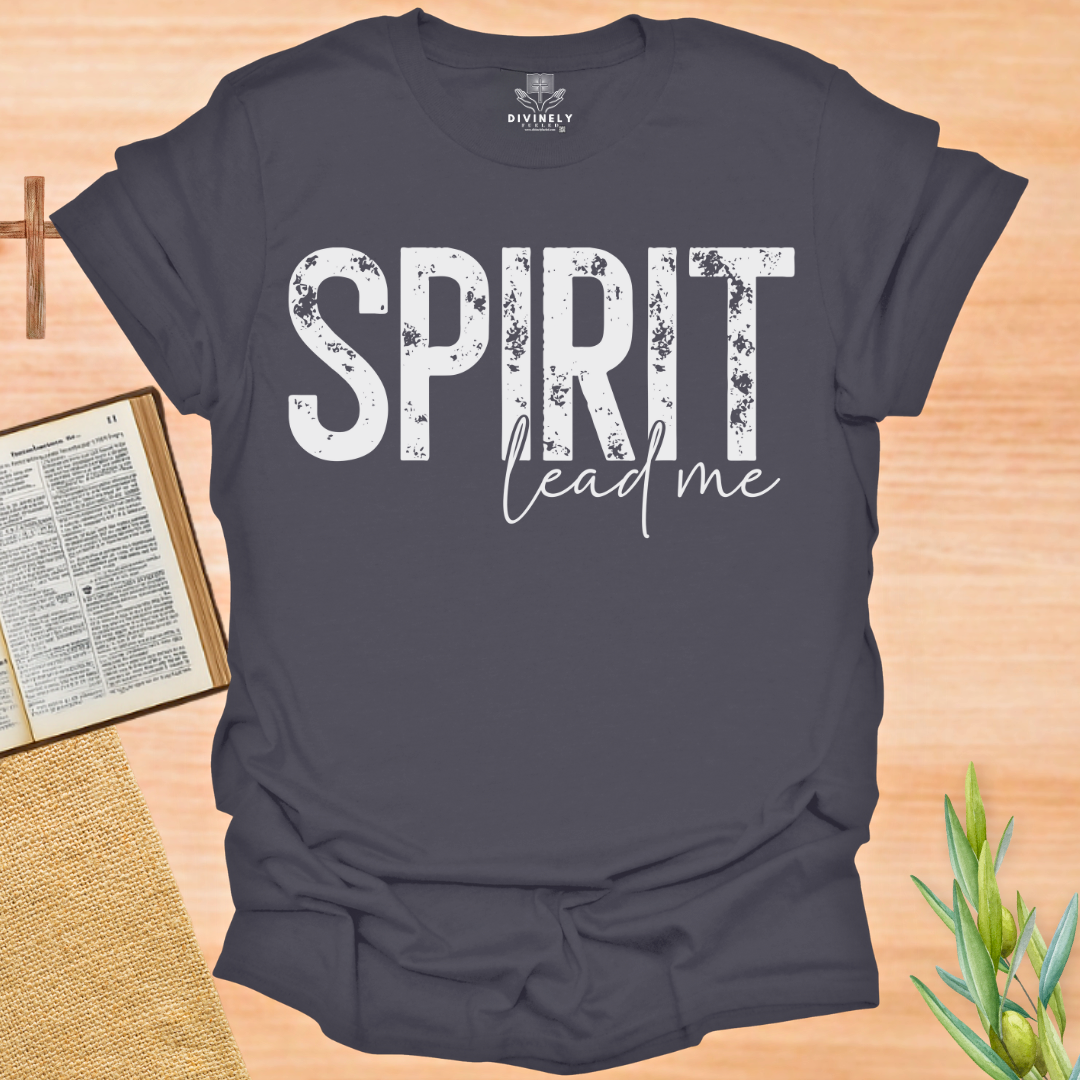 Spirit Lead Me T-Shirt