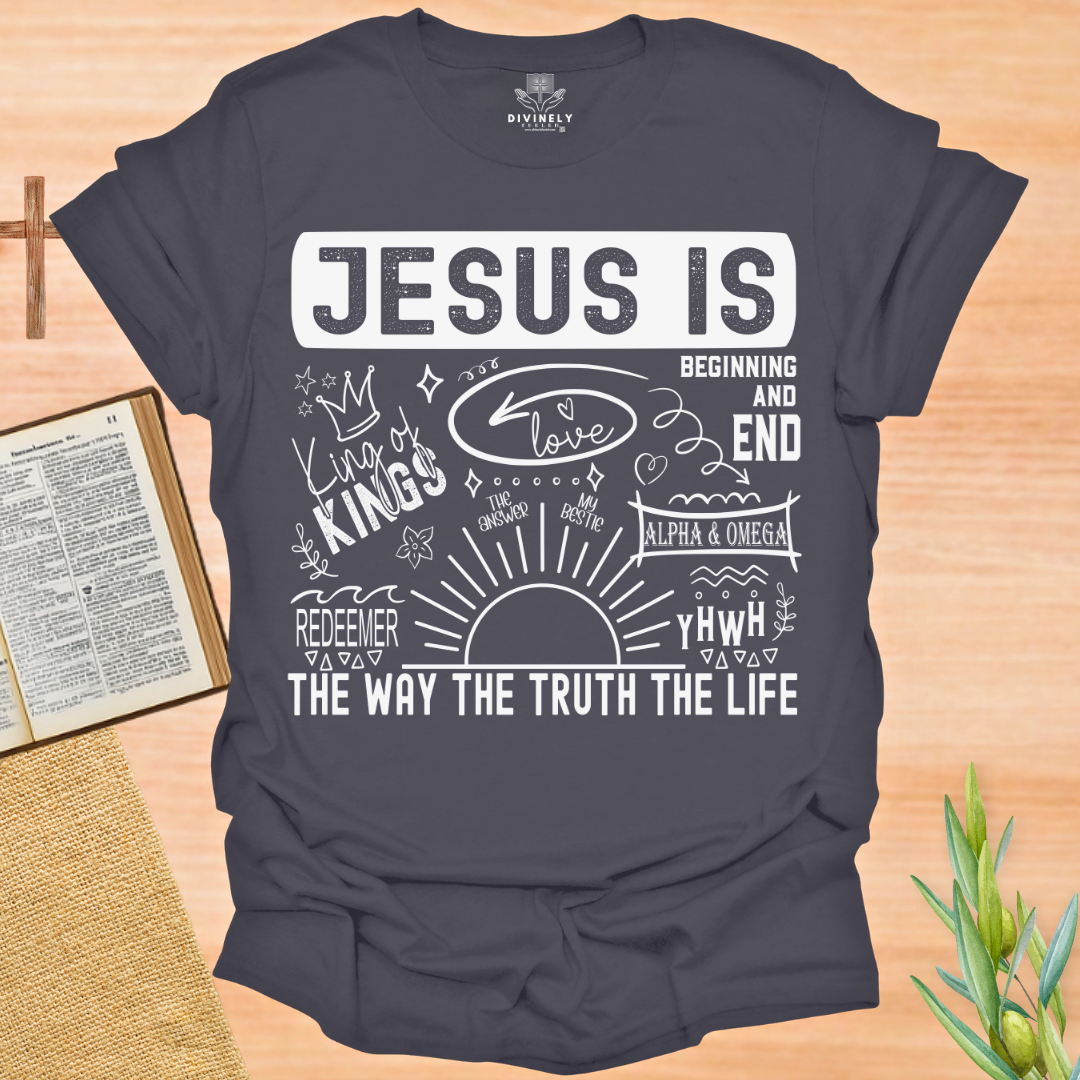 Jesus Is T-Shirt
