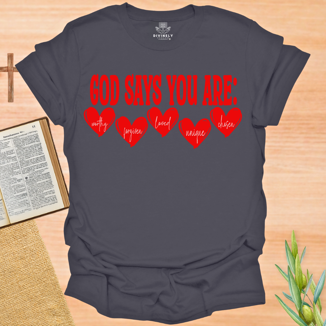 God Says You Are T-Shirt